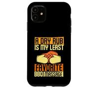 A Dry Rub Is My Bbq Massage - Barbeque Grilling Grill Master Case for iPhone 11