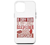 A Dry Rub Is My Bbq Massage - Barbeque Grilling Grill Master Case for iPhone 12 Pro Max