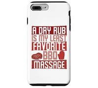 A Dry Rub Is My Bbq Massage - Barbeque Grilling Grill Master Case for iPhone 7 Plus/8 Plus