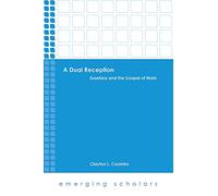 A Dual Reception: Eusebius and the Gospel of Mark (Emerging Scholars)