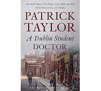 A Dublin Student Doctor: An Irish Country Novel: 6 (Irish Country Books)