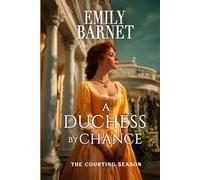 A Duchess by Chance: A Historical Romance Novel (The Courting Season)