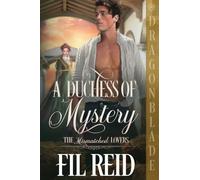 A Duchess of Mystery: A Regency Historical Romance: 3 (The Mismatched Lovers)