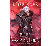 A Duel with the Vampire Lord: 3 (Married to Magic)