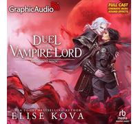 A Duel With the Vampire Lord: Dramatized Adaptation (Married to Magic, 3)