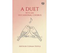 A Duet: With An Occasional Chorus
