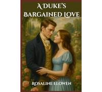 A Duke’s Bargained Love