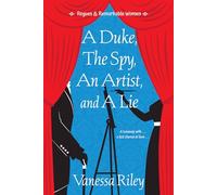 A Duke, the Spy, an Artist, and a Lie (Rogues and Remarkable Women)