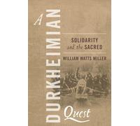 A Durkheimian Quest: Solidarity and the Sacred