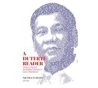 A Duterte Reader: Critical Essays on Rodrigo Duterte's Early Presidency