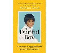 A Dutiful Boy: A memoir of a gay Muslim’s journey to acceptance