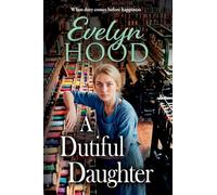 A Dutiful Daughter: An absorbing historical saga from Sunday Times bestselling author Evelyn Hood (Mothers and Daughters)