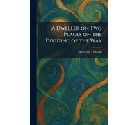 A Dweller on Two Places on the Dividing of the Way