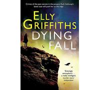 A Dying Fall: A spooky, gripping read for Halloween (Dr Ruth Galloway Mysteries 5)