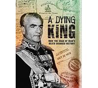 A Dying King: The Shah of Iran