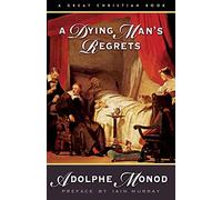 A Dying Man's Regrets: Last Words of A Dying Man to Dying Men
