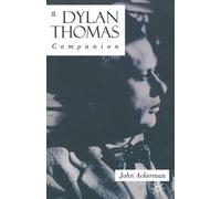 A Dylan Thomas Companion – Life, Poetry and Prose (Literary Companions)