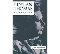 A Dylan Thomas Companion: Life, Poetry and Prose (Literary Companions)