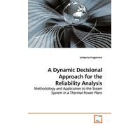 A Dynamic Decisional Approach for the Reliability Analysis: Methodology and Application to the Steam System in a Thermal Power Plant