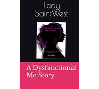 A Dysfunctional Me Story (SaintWest Stories)
