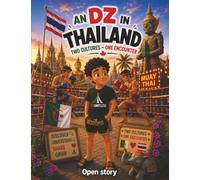 A DZ in Thailand: Two Cultures, One Encounter: Illustrated Children's Book with Quiz and Coloring Pages - An Educational Story of Friendship, ... Discovery Between Algeria and Thailand