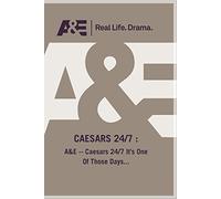 A&E -- Caesars 24/7 It's One Of Those Days...