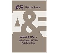 A&E -- Caesars 24/7 The Party Never Ends