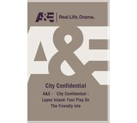 A&E - City Confidential : Lopez Island: Foul Play On The Friendly Isle