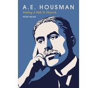 A.E. Housman: Finding A Path To Flourish