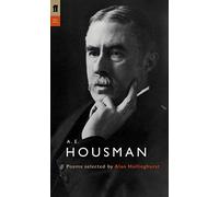 A. E. Housman: Poems Selected by Alan Hollinghurst (Poet to Poet) by A.E. Housman (7-Apr-2005) Paperback