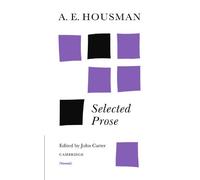 A. E. Housman: Selected Prose
