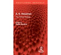 A. E. Housman : The Critical Heritage