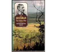 A. E. Housman: The Scholar-Poet