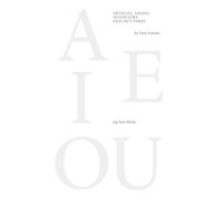 A E I O U - Articles, Essays, Interviews and Out-takes by Tony Fretton