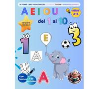 A E I O U, del 1 al 10: MI PRIMER LIBRO PARA CONOCER, COLOREAR, TRAZAR Y APRENDER JUGANDO ( " Edición Hogar" )