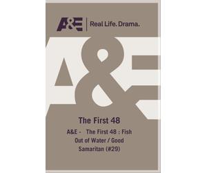 A&E - The First 48 : Fish Out of Water / Good Samaritan (#29)