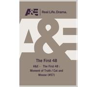 A&E - The First 48 : Moment of Truth / Cat and Mouse (#57)