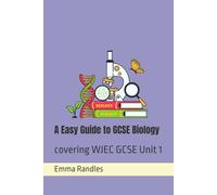 A Easy Guide to GCSE Biology: covering WJEC GCSE Unit 1