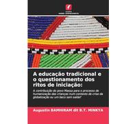 A educação tradicional e o questionamento dos ritos de iniciação: A contribuição do povo Massa para o processo de humanização das crianças num contexto de crise da globalização ou um beco sem saída?