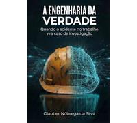 A Engenharia da Verdade: Quando o acidente no trabalho vira caso de investigação