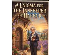 A Enigma for the Innkeeper of Harbor: In a Quiet Town, Everyone Knows Everything