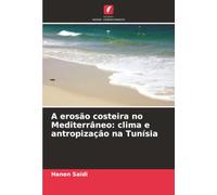 A erosão costeira no Mediterrâneo: clima e antropização na Tunísia