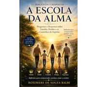 A ESCOLA DA ALMA: Perguntas e Respostas sobre Família, Perdão e os Caminhos do Espírito "A família é a primeira escola da alma. É nela que aprendemos a amar, perdoar, recomeçar e descobrir
