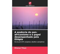 A essência do pan-africanismo e o papel desempenhado pela Etiópia: Na era pré-1974: progresso, desafios e perspetivas