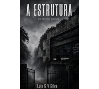 A Estrutura: Um thriller político sobre o Estado paralelo no Brasil
