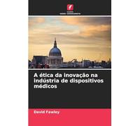 A ética da inovação na indústria de dispositivos médicos
