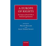 A Europe of Rights: The Impact of the ECHR on National Legal Systems