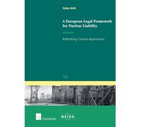 A European Legal Framework for Nuclear Liability: Rethinking Current Approaches 2015 (Ius Commune Europaeum): 143 (Ius Commune: European and Comparative Law Series)