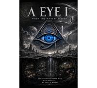 A EYE I: When The Makers Return