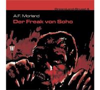 A.F. Morland - Dreamland Grusel 4: Der Freak Von Soho